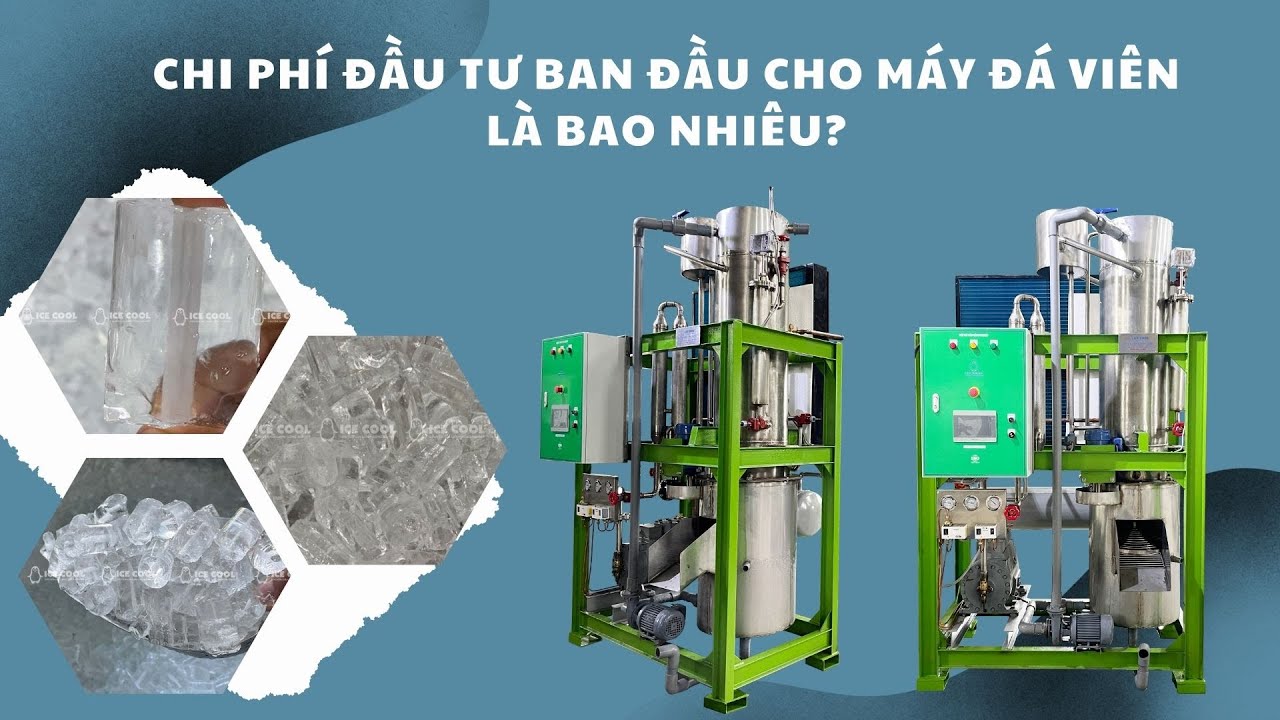 Cách Tính Chi Phí Sản Xuất Nước Đá Và Giá Bán Cho Quán 8 Mở nhà máy sản xuất đá viên cần bao nhiêu vốn? 6 hạng mục chi phí cần biết | Máy đá viên ICE COOL